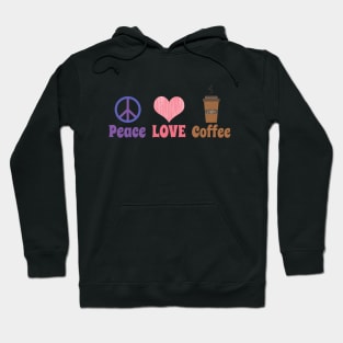 Peace LOVE Coffee Hoodie